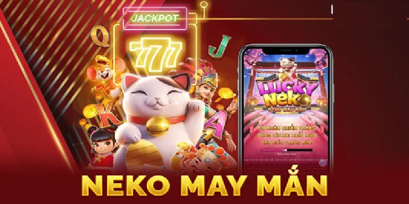 Mẹo quay nổ hũ Neko May mắn
