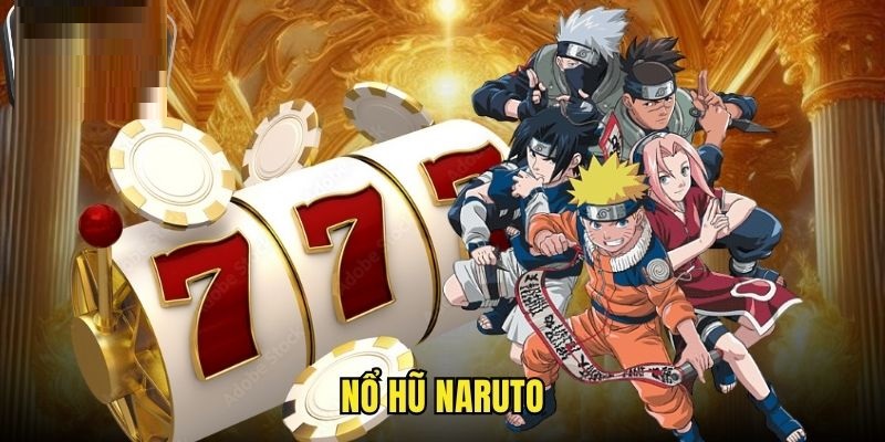 Nổ hũ Naruto Slot là tựa game hấp dẫn