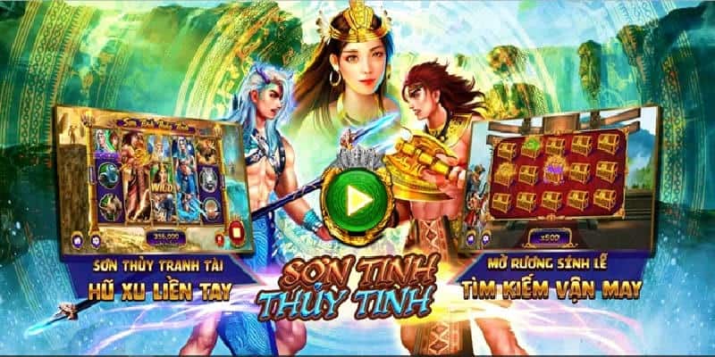 Nổ hũ Sơn Tinh Thuỷ Tinh