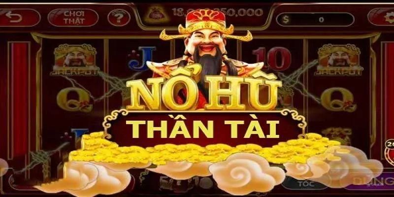 Nổ hũ Thần Tài là tựa game đáng trải nghiệm