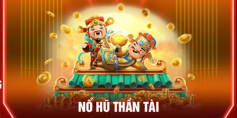 Nổ hũ Thần Tài