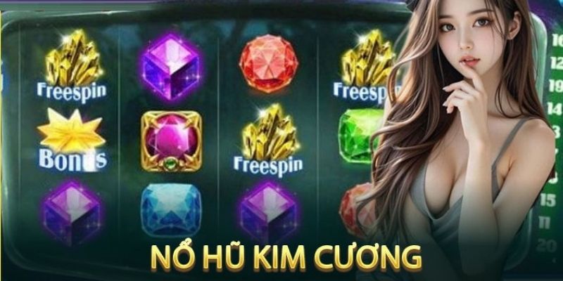 Tổng quan về slot game Kim Cương